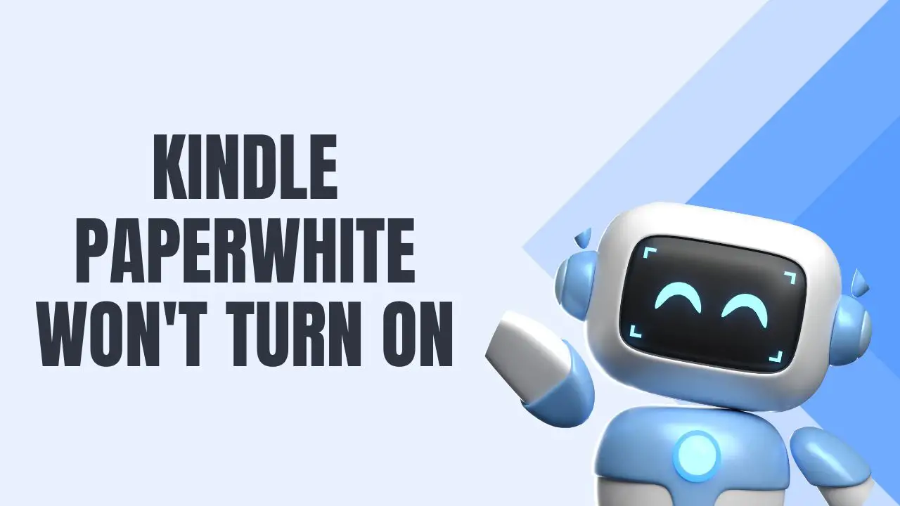 Kindle Paperwhite Won't Turn On