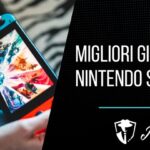 Migliori giochi Nintendo Switch: Classifica 50 aggiornata al 2022