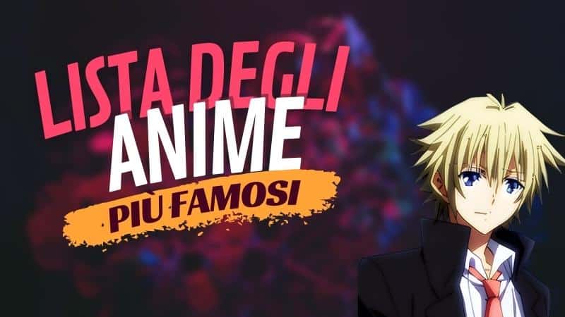 most famous anime